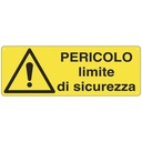 Cartello "Pericolo limite di sicurezza"