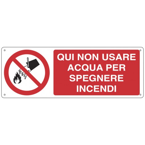 Cartello "Qui non usare acqua per spegnere incendi...